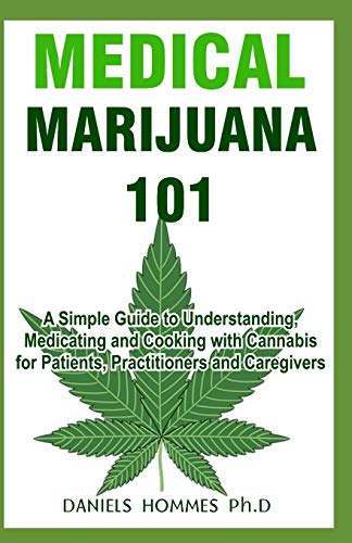 Preisvergleich Produktbild MEDICAL MARIJUANA 101: Understanding, Medicating, and Cooking with Cannabis