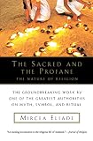  The Sacred and Profane: The Nature of Religion (Harvest Book)