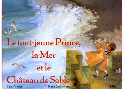 couverture de : Le tout-jeune prince, la mer et le ch&acirc;teau de sable