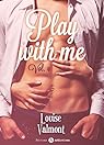 Play with me - 4 par Valmont