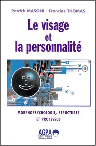 Download Le visage et la personnalité : morphopsychologie, structures et processus Download Le visage et la personnalité : morphopsychologie, structures et processus