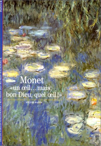 couverture de : Monet, 'un oeil, mais bon dieu, quel oeil!'