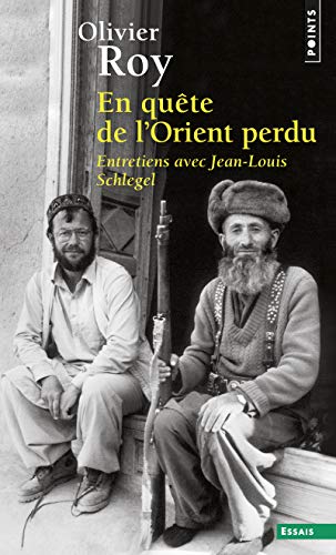 En quête de l'Orient perdu - Entretiens avec Jean-Louis Schlegel En quête de l'Orient perdu - Entretiens avec Jean-Louis Schlegel