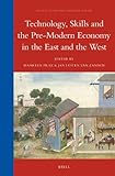 Image de Technology, Skills and the Pre-Modern Economy in the East and the West: Essays Dedicated to the Memory of S. R> Epstein