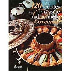 120 recettes de cuisine traditionnelle Coréenne