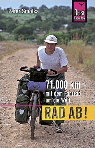 Download Rad ab! 71.000 km mit dem Fahrrad um die Welt Download Rad ab! 71.000 km mit dem Fahrrad um die Welt