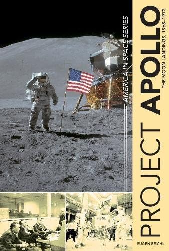 Project Apollo: The Moon Landings, 1968 1972: 4 (America in Space Series, 4)