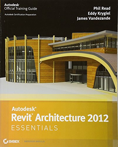Autodesk Revit Architecture 2012 Essentials Autodesk Revit Architecture 2012 Essentials