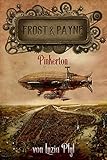 Bücher Neuerscheinungen 2022 - Frost & Payne - Band 7: Pinkerton (Steampunk) von Luzia Pfyl