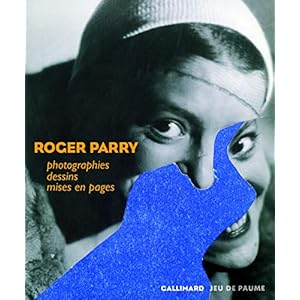 Roger Parry: Photographies, dessins, mises en pages
