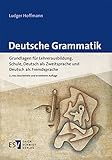 Image de Deutsche Grammatik: Grundlagen für Lehrerausbildung, Schule, Deutsch als Zweitsprache und Deutsch a