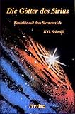 Die Götter des Sirius: Ein Bericht über instellare Kontakte by 