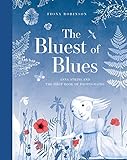The Bluest of Blues: Anna Atkins and the First Book of Photographs by