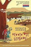 Rettet die Geparde!: Ein deutsch-englischer Kinderkrimi (Detectives at Work, Band 1) by 