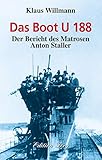 Das Boot U 188 - Zeitzeugenbericht aus dem Zweiten Weltkrieg by 
