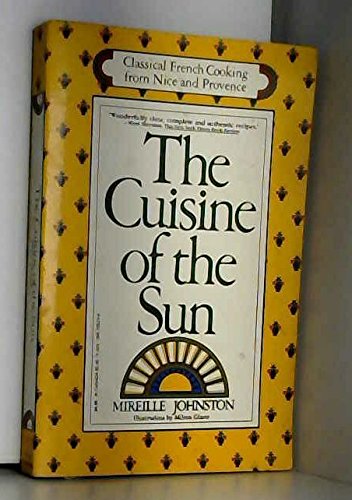 Livres Couvertures de The Cuisine of the Sun : Classical French Cooking from Nice & Provence by Mirelle Johnston (1996-08-02)