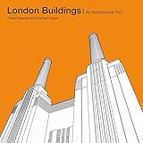 London Buildings: An Architectural Tour by