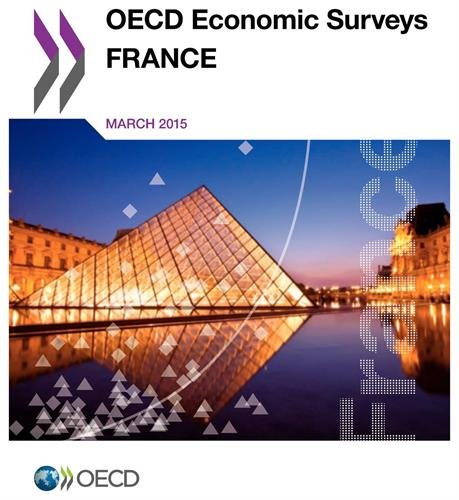 Oecd Economic Surveys: France 2015: Edition 2015 Oecd Economic Surveys: France 2015: Edition 2015