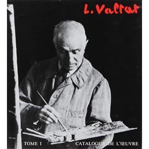 Louis Valtat, tome 1. Catalogue de l'oeuvre