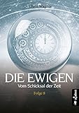 Cover zum Buch DIE EWIGEN: Vom Schicksal der Zeit: F...