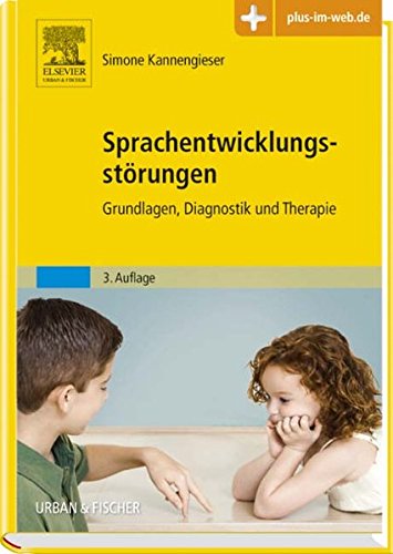 Download Sprachentwicklungsstörungen: Grundlagen, Diagnostik und Therapie - mit Zugang zum Elsevier-Portal Download Sprachentwicklungsstörungen: Grundlagen, Diagnostik und Therapie - mit Zugang zum Elsevier-Portal