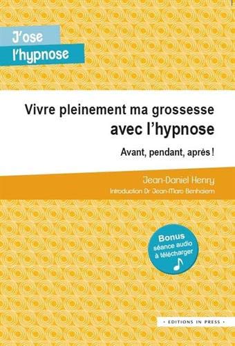 Download Vivre pleinement ma grossesse avec l'hypnose : Avant, pendant, après ! Download Vivre pleinement ma grossesse avec l'hypnose : Avant, pendant, après !
