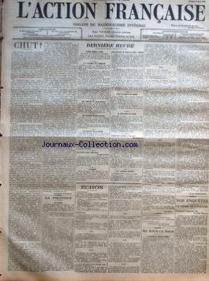 ACTION FRANCAISE (L') du 12/05/1908 - CHUT PAR CHARLES MAURRAS - LA POLITIQUE - EN RUSSIE PAR H. V. - DERNIERE HEURE - L'ABBE LEMIRE A ROME - A LA CHAMBRE DES COMMUNES - LES ANGLAIS EN AFGHANISTAN - LES AFFAIRES MACEDONIENNES - LES TRAVAUX DE LA DOUMA - ARRESTATION D'UN CHEF DE POLICE - COLLISION ENTRE GREVISTES ET DETECTIVES - AU MAROC - LES ENVOYES DE MOULAT-HAFID A BERLIN - POUR LES MORTS DU MAROC - LA SITUATION EN ANNAM - L'AGRESSION CONTRE LE VICAIRE DE MARCILLE - AU JOURNAL OFFICIEL - ECH