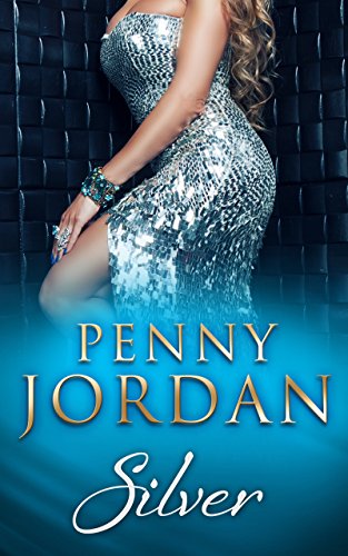 Silver (Mills & Boon M&B) (Penny Jordan Collection) (English Edition) Silver (Mills & Boon M&B) (Penny Jordan Collection) (English Edition)