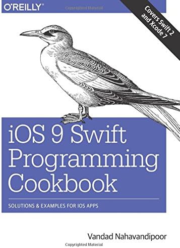iOS 9 Swift Programming Cookbook: Solutions and Examples for iOS Apps