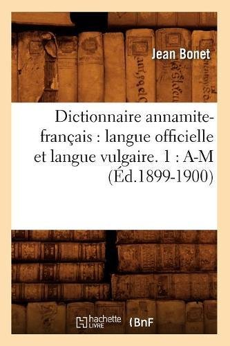 Download Dictionnaire annamite-français : langue officielle et langue vulgaire. 1 : A-M (Éd.1899-1900) Download Dictionnaire annamite-français : langue officielle et langue vulgaire. 1 : A-M (Éd.1899-1900)
