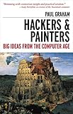 Hackers & Painters: Big Ideas from the Computer Age