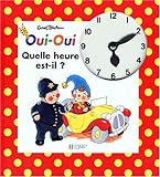 Oui-Oui, quelle heure est-il ?