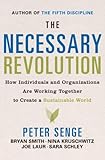 Image de The Necessary Revolution: How Individuals And Organizations Are Working Together to Create a Sustainable World
