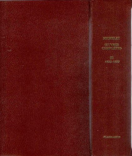 Oeuvres complètes de Michelet tome III - 1832-1839 : Mémoires de Luther - Origines du droit français cherchées dans les symboles et formules du droit universel - Fragment d'un mémoire sur l'éducation des femmes au Moyen Age...