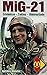 Produktbild MiG-21: Erlebnisse - Fakten - Hintergründe