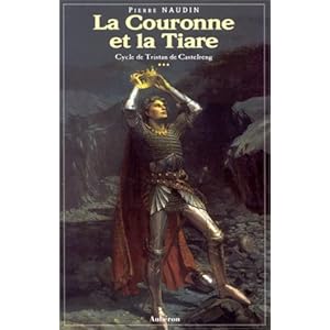 Cycle de Tristan de Castelreng, tome 3 : La Couronne et la tiare Livre en Ligne Cycle de Tristan de Castelreng, tome 3 : La Couronne et la tiare Livre en Ligne - Telecharger Ebook