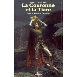 Cycle de Tristan de Castelreng, tome 3 : La Couronne et la tiare Livre en Ligne - Telecharger Ebook