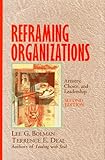 Reframing Organizations: Artistry, Choice, and Leadership (Jossey-Bass Business & Management) by Lee B. Bolman, Terrence E. Deal