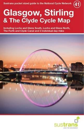 Glasgow, Stirling & the Clyde Cycle Map 41: Including Lochs and Glens South, Lochs and Glens North, the Forth and Clyde Canal and 3 Individual Day Rides