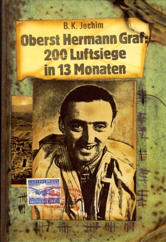 Download Oberst Hermann Graf: 200 Luftsiege in 13 Monaten Download Oberst Hermann Graf: 200 Luftsiege in 13 Monaten