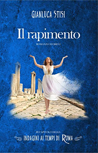 Gianluca Stisi - Indagini ai tempi di Roma. Il rapimento (2019)