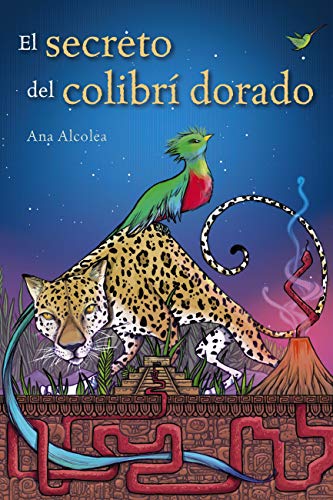 El secreto del colibrí dorado (LITERATURA JUVENILNarrativa juvenil)