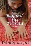 Image de Beyond the Present: A Memoir (English Edition)