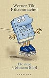 Die neue 3-Minuten-Bibel by Werner Tiki Küstenmacher