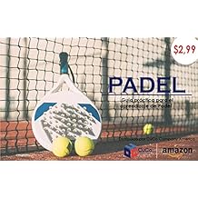 GUIA PRÁCTICA DEL PADEL: TÉCNICAS Y TÁCTICAS PARA ...