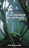 La stratégie des antilopes - Prix Médicis 2007