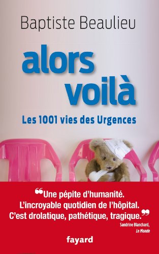 Download Alors voilà : Les 1001 vies des Urgences (Documents) Download Alors voilà : Les 1001 vies des Urgences (Documents)