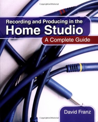 Recording and Producing in the Home Studio: A Complete Guide livre