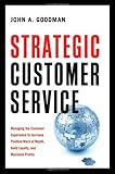 Image de Strategic Customer Service: Managing the Customer Experience to Increa