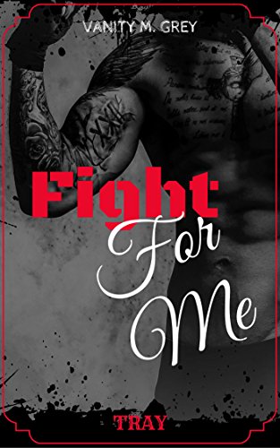 Tray: Fight For Me von [Grey, Vanity M.]